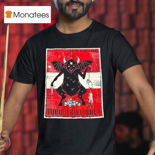 Satan My Life With The Thrill Kill Kul T Shirt