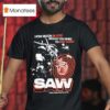 Saw How Much Blood Would You Shed To Stay Alive Every Puzzle Has Its Pieces T Shirt