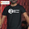 Shootings Will Continue T Shirt