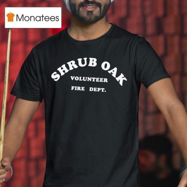 Shrub Oak Volunr Fire Dep T Shirt