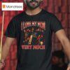 Skeleton I Love My Mom Very Much T Shirt