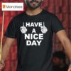 Skeleton Middle Finger Have A Nice Day T Shirt
