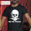 Skull Me Ne Frego T Shirt
