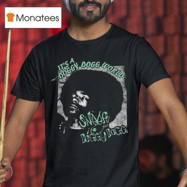 Snoop Dogg It S A Doggy Dogg World Twelve Thirn T Shirt
