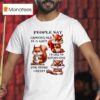 Squirrel People Say Growing Old Is A Gift I D Like To Return Mine T Shirt