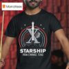 Starship From Starbase Texas X T Shirt