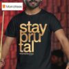 Stay Brutal Foil Thiscitysburning T Shirt