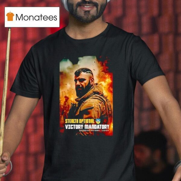 Stealth Optional Victory Mandatory Georgian National Legion T Shirt
