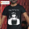 Stop Loving Me Manga T Shirt
