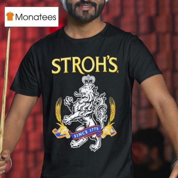 Stroh S Since T Shirt
