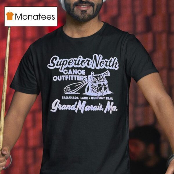 Superior North Canoe Outfitters Grand Marais Saganaga Lake Gunflint Trail T Shirt