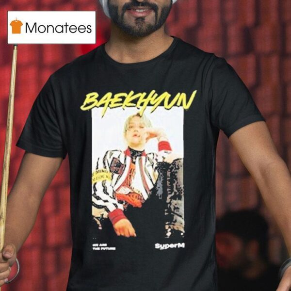 Superm Ar Baekhyun Version We The Future T Shirt