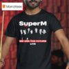 Superm We Are The Future Live Tour T Shirt