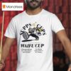 Supps N Cups Everything Tastes Better In A Waifu Cup T Shirt
