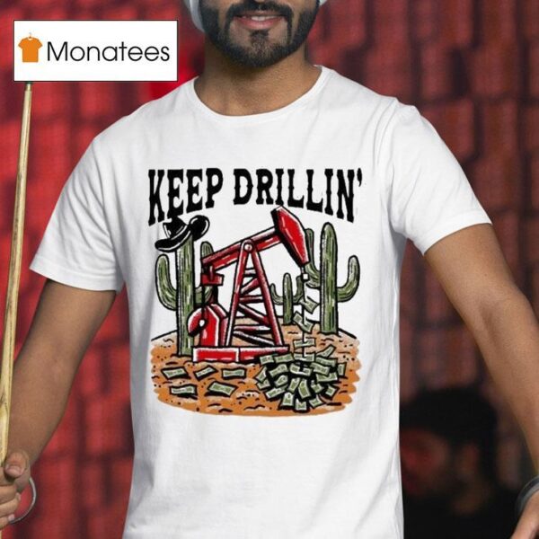 Texas Tech Red Raiders Keep Drillin Cactus Money T Shirt