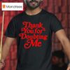 Thank You For Doubting Me T Shirt