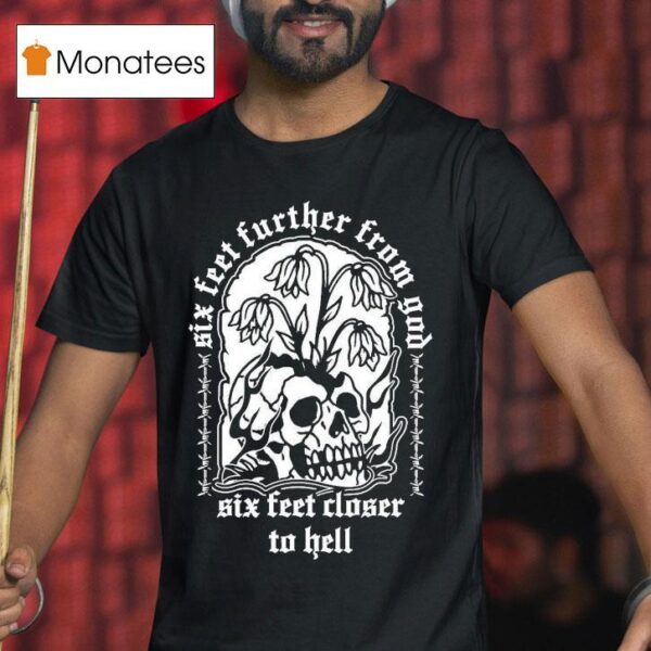 The Acacia Strain Six Feet Further From God A Call Beyond T Shirt
