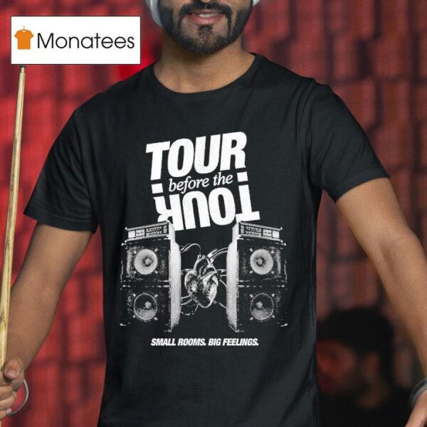 The Band Camino Tour Before The Tour Small Rooms Big Feelings T Shirt