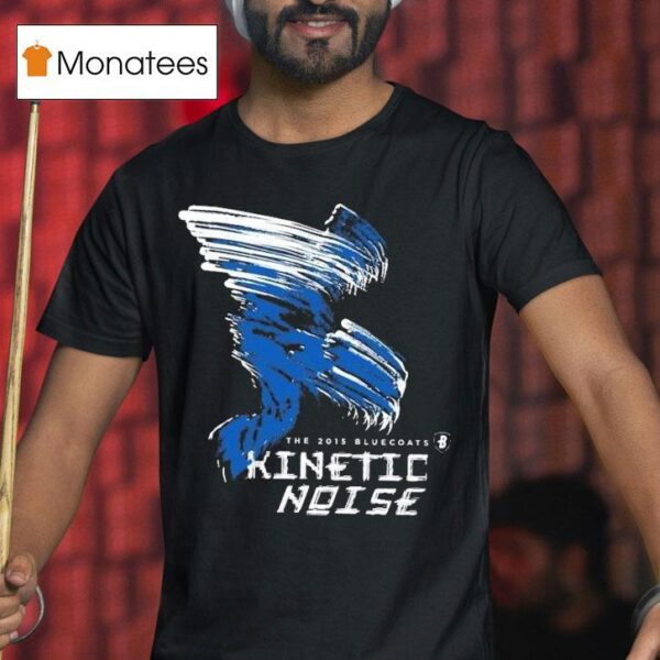 The Bluecoats Kinetic Noise Th Anniversary T Shirt
