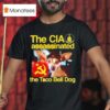 The Cia Associated The Taco Bell Dog T Shirt