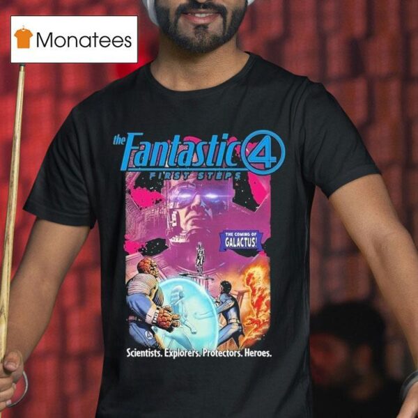 The Coming Of Galactus The Fantastic First Steps Scientists Explorers Protectors Heroes T Shirt