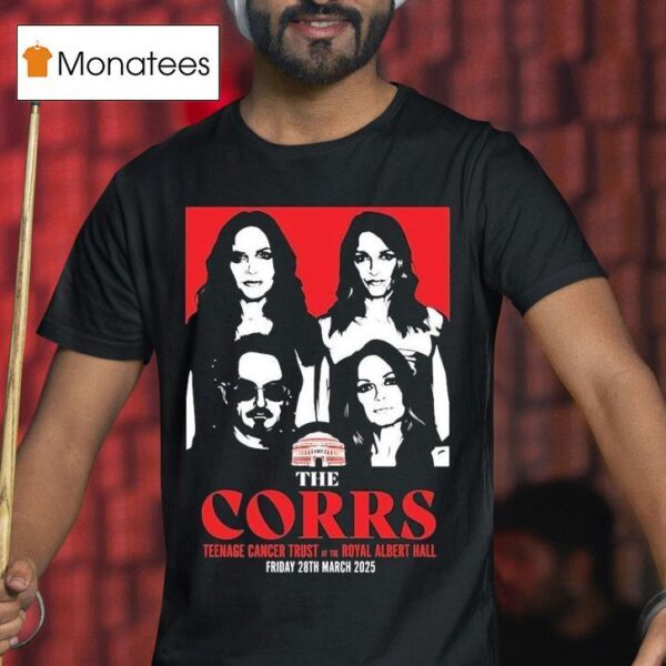 The Corrs Nage Cancer Trust At The Royal Albert Hall Friday Th March T Shirt