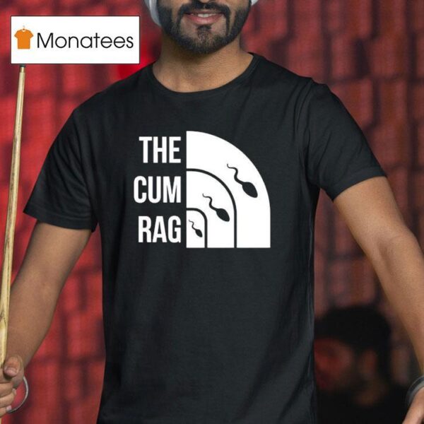 The Cum Rag Sperm Logo Parody T Shirt