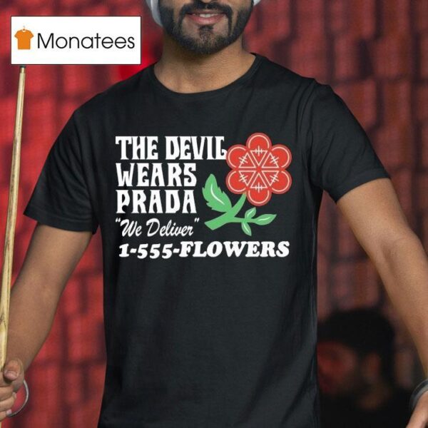 The Devil Wears Prada We Deliver Flowers Floris T Shirt