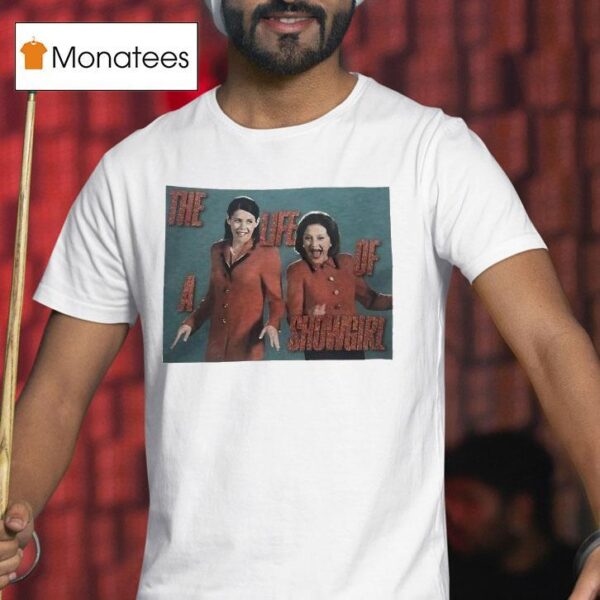 The Life Of A Showgirl T Shirt
