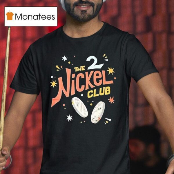 The Nickel Club T Shirt