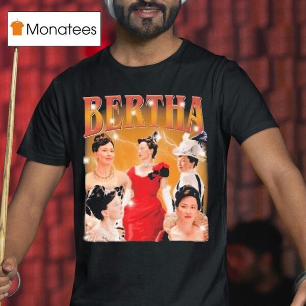 The Original Bertha The Boss The Gilded Age T Shirt