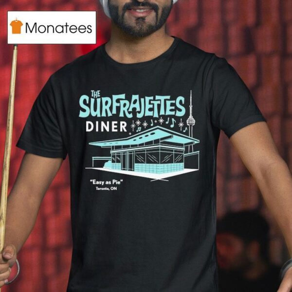 The Surfrajettes Diner Easy As Pie Toronto On T Shirt