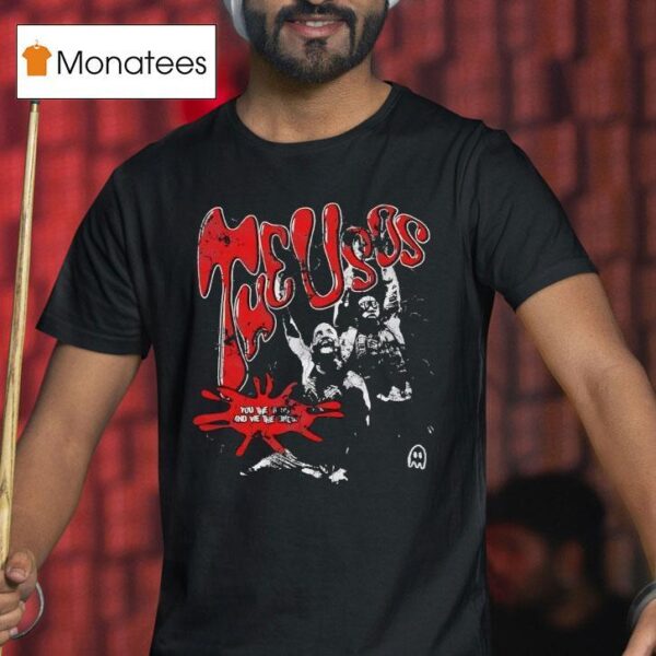 The Usos Jey Uso And Jimmy Uso You The Twos And We The Ones T Shirt