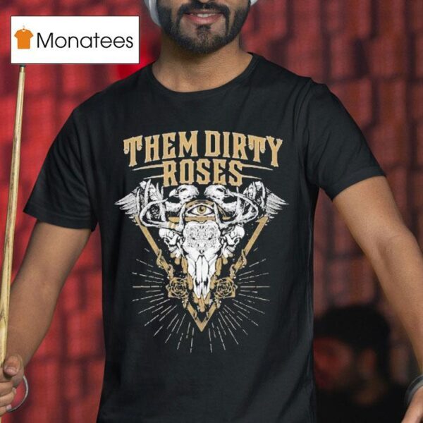 Them Dirty Roses Lost In The Woods T Shirt
