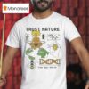Trust Nature Mind Body Matter T Shirt