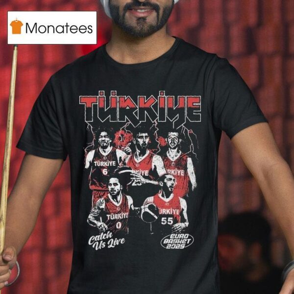 Turkey Catch Us Live Euro Basket T Shirt