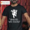 United We Stand Manchester United Football Club T Shirt