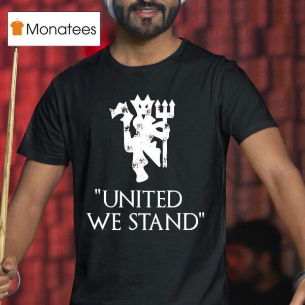United We Stand Manchester United Football Club T Shirt
