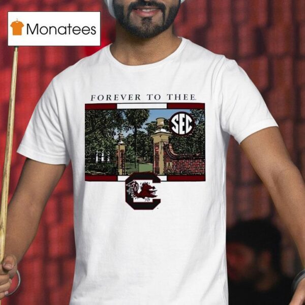 Usc Campus South Carolina Gamecocks Forever To Thee T Shirt