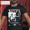 Vampire Kiss I M A Vampire Premieres Monday August Th T Shirt