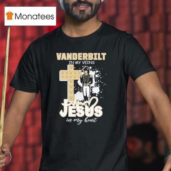 Vanderbilt Commodores In My Veins Jesus In My Hear T Shirt