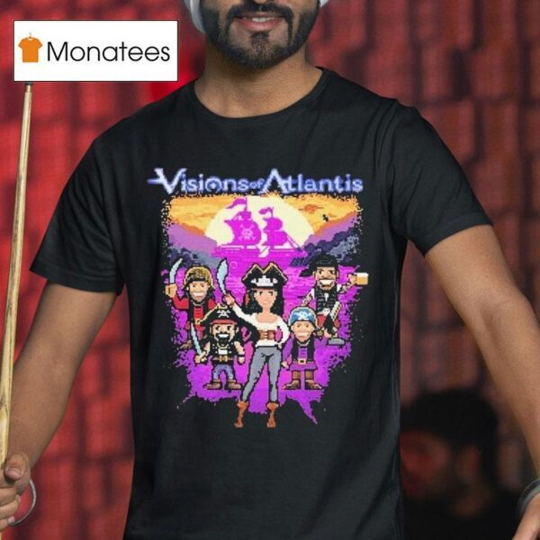 Visions Of Atlantis Bit Party Pirates T Shirt