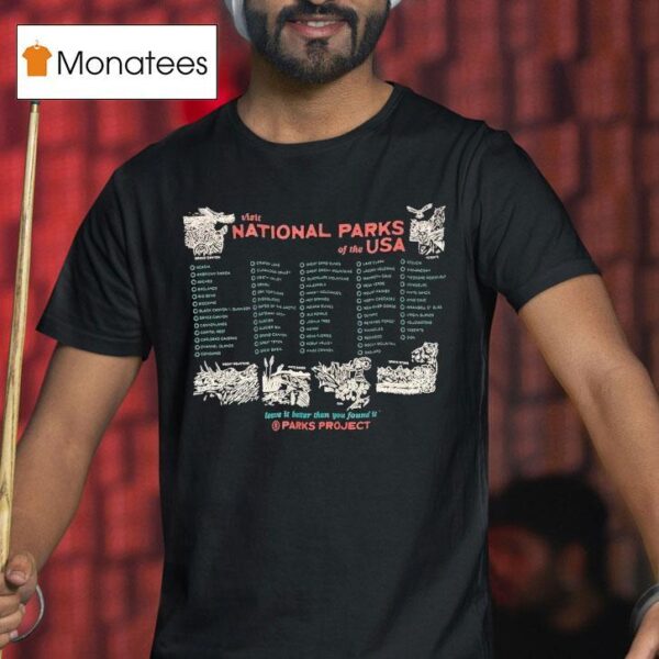 Visit National Park Of The Usa Leave It Better Than You Found It Naturalist Checklist Parks Projec T Shirt