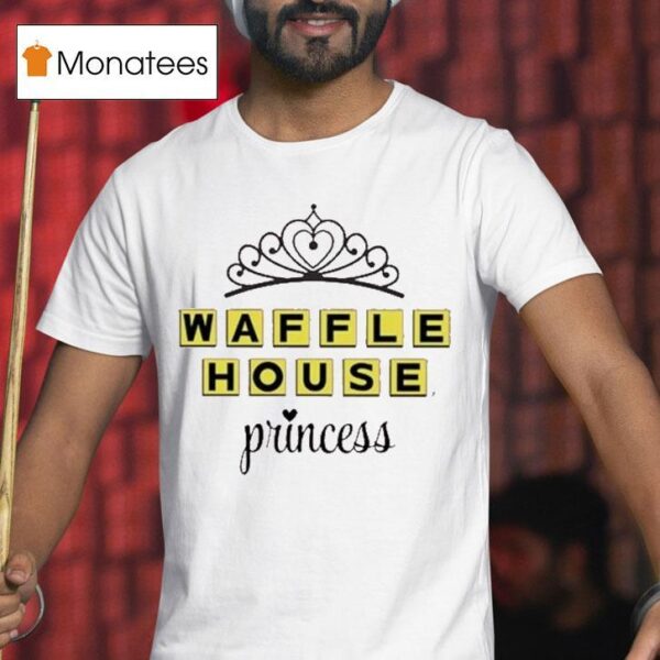 Waffle House Princess T Shirt