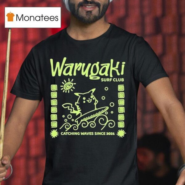 Warugaki Surf Club Catching Waves Since Pikachu T Shirt