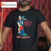 Well Blow Me Down New Orleans Popeye T Shirt