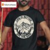 Wild Wonderful Off Grid Life Is Better Off The Grid T Shirt