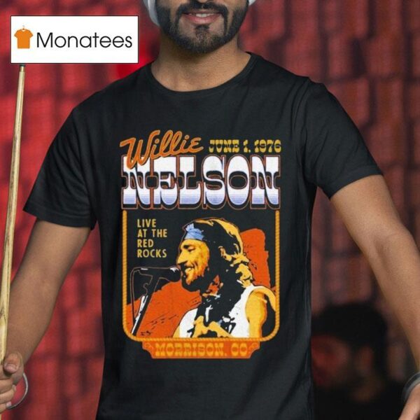 Willie Nelson Live At The Red Rocks Morrison Co T Shirt