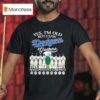 Yes I M Old But I Saw Los Angeles Dodgers Greatness Signatures T Shirt