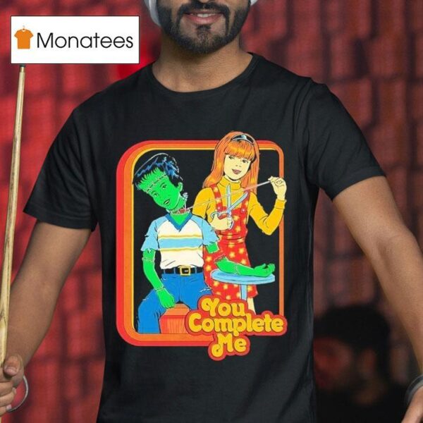 You Complete Me T Shirt